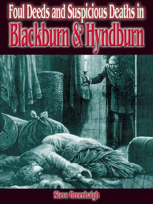 cover image of Foul Deeds & Suspicious Deaths in Blackburn & Hyndburn